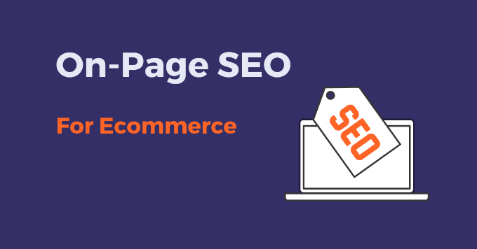On-Page Optimization for ECommerce SEO